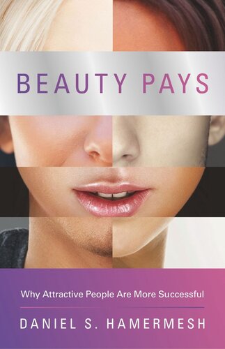Beauty Pays Daniel S Hamermesh
