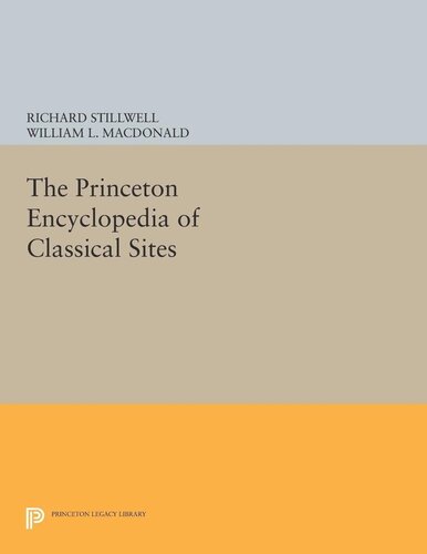 The Princeton Encyclopedia Of Classical Sites Richard Stillwell