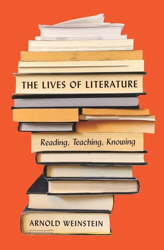 The Lives Of Literature Arnold Weinstein