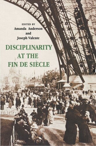 Disciplinarity At The Fin De Sicle Amanda Anderson Editor Joseph Valente Editor