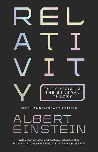 Relativity The Special And The General Theory 100th Anniversary Edition Albert Einstein Hanoch Gutfreund Jrgen Renn