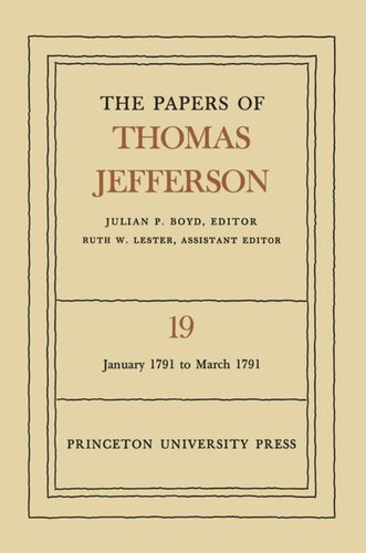 The Papers Of Thomas Jefferson Volume 19 24 January To 31 March 1791 Thomas Jefferson