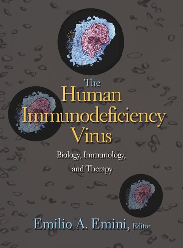 The Human Immunodeficiency Virus Biology Immunology And Therapy Editor Emilio Emini