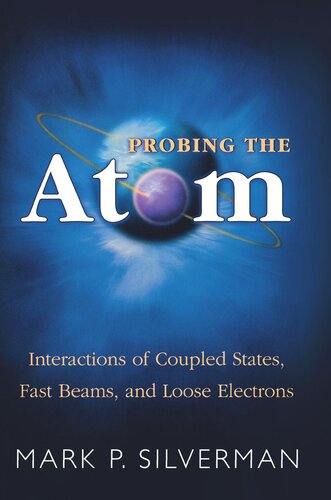 Probing The Atom Mark P Silverman
