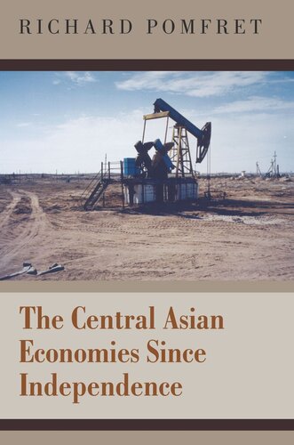 The Central Asian Economies Since Independence Richard Pomfret