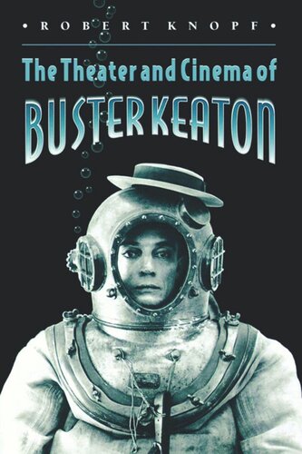 The Theater And Cinema Of Buster Keaton Robert Knopf