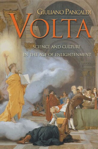 Volta Science And Culture In The Age Of Enlightenment Giuliano Pancaldi