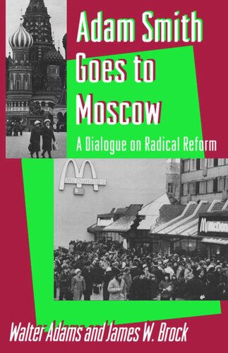 Adam Smith Goes To Moscow Walter Adams James W Brock