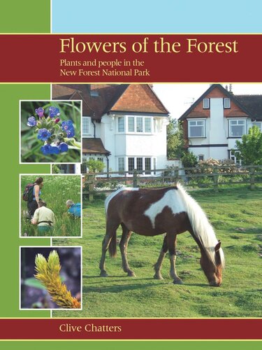 Flowers Of The Forest Plants And People In The New Forest National Park Clive Chatters