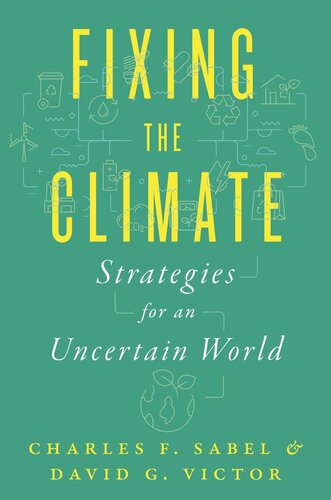 Fixing The Climate Strategies For An Uncertain World Charles F Sabel David G Victor