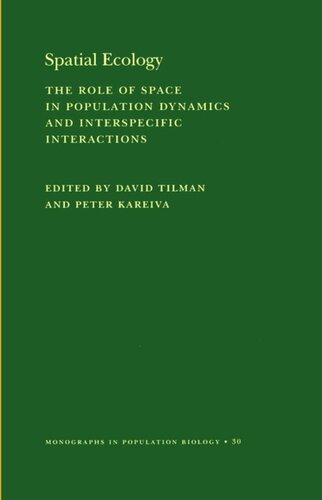 Spatial Ecology The Role Of Space In Population Dynamics And Interspecific Interactions David Tilman Peter Kareiva