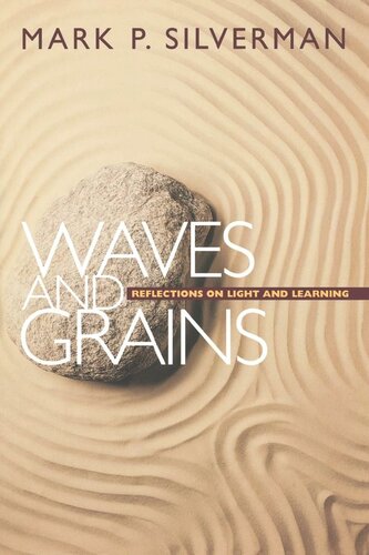 Waves And Grains Reflections On Light And Learning Mark P Silverman