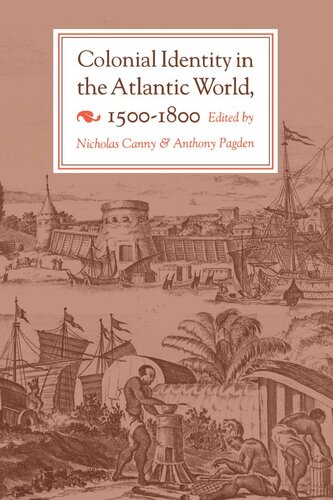 Colonial Identity In The Atlantic World 15001800 Nicholas Canny Editor