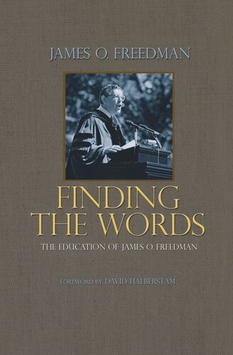 Finding The Words The Education Of James O Freedman James O Freedman David Halberstam