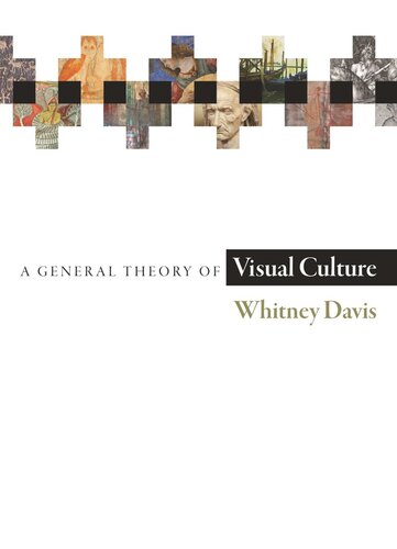 A General Theory Of Visual Culture Whitney Davis