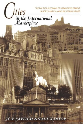 Cities In The International Marketplace The Political Economy Of Urban Development In North America And Western Europe H V Savitch Paul Kantor