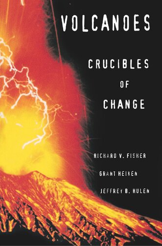 Volcanoes Crucibles Of Change Richard V Fisher Grant Heiken Jeffrey Hulen
