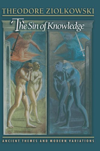 The Sin Of Knowledge Ancient Themes And Modern Variations Theodore Ziolkowski