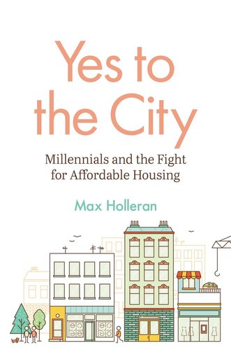 Yes To The City Millennials And The Fight For Affordable Housing Max Holleran