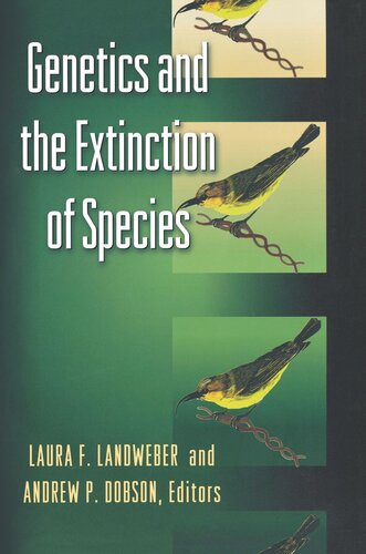 Genetics And The Extinction Of Species Dna And The Conservation Of Biodiversity Laura Landweber Editor Andrew Dobson Editor