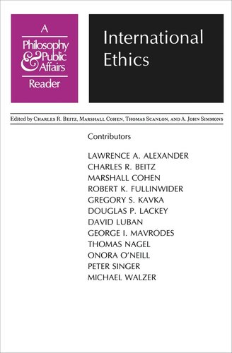 International Ethics A Philosophy And Public Affairs Reader Lawrence A Alexander Editor Charles R Beitz Editor