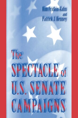 The Spectacle Of Us Senate Campaigns Kim Fridkin Kahn Patrick J Kenney