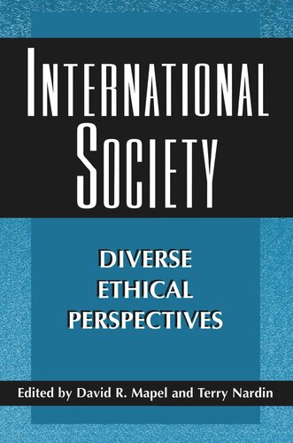 International Society Diverse Ethical Perspectives David R Mapel Editor Terry Nardin Editor