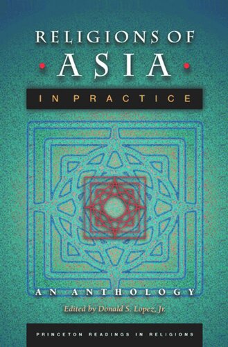 Religions Of Asia In Practice An Anthology Donald S Lopez Editor