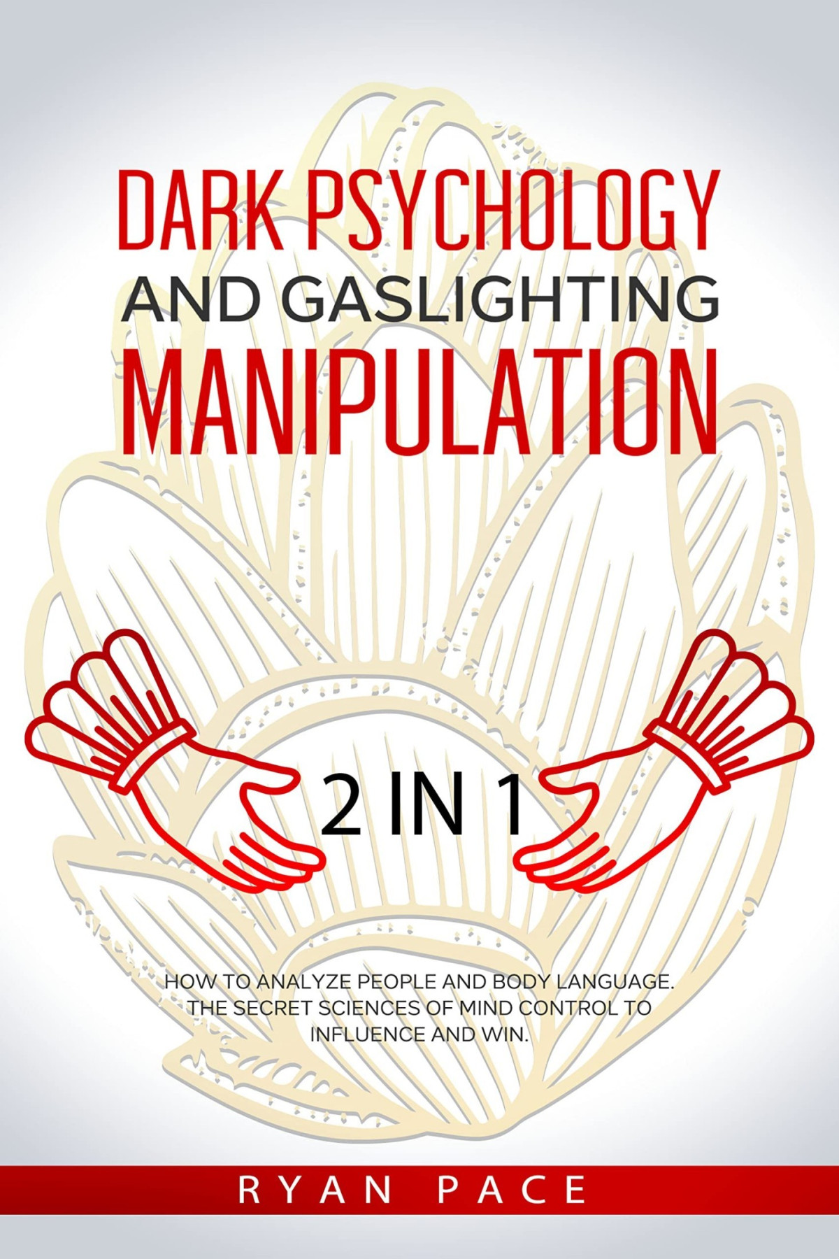 Dark Psychology And Gaslighting Manipulation Ryan Pace