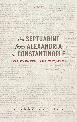 The Septuagint From Alexandria To Constantinople Canon New Testament Church Fathers Catenae Gilles Dorival