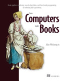 How Computers Make Books Meap V04 From Graphics Rendering Search Algorithms And Functional Programming To Indexing And Typesetting All 11 Chapters John Whitington