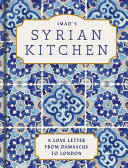 Imads Syrian Kitchen A Love Letter From Damascus To London Imad Alarnab