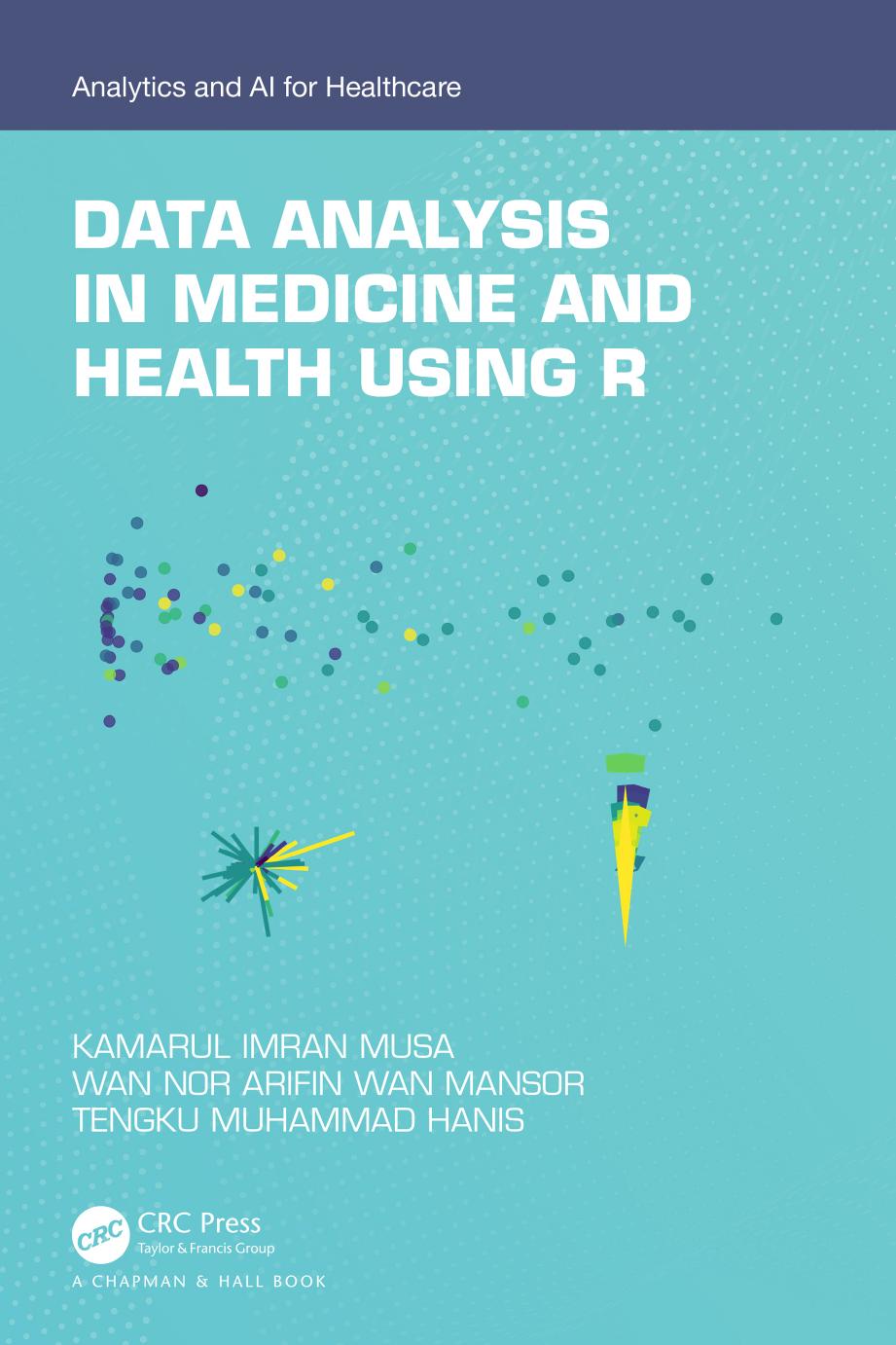 Data Analysis In Medicine And Health Using R 1st Kamarul Imran Musa