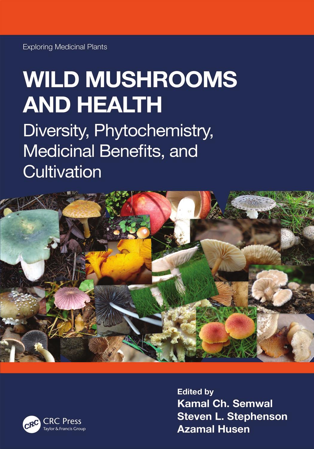 Wild Mushrooms And Health Diversity Phytochemistry Medicinal Benefits And Cultivation Kamal Ch Semwal