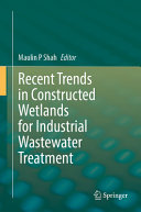 Recent Trends In Constructed Wetlands For Industrial Wastewater Treatment Maulin P Shah