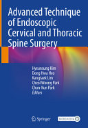 Advanced Technique Of Endoscopic Cervical And Thoracic Spine Surgery Hyeunsung Kim