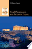Greek Declamation And The Roman Empire William Guast