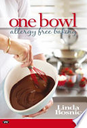 One Bowl Allergy Free Baking Linda Bosnic