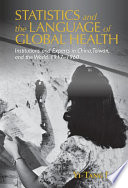 Statistics And The Language Of Global Health Institutions And Experts In China Taiwan And The World 19171960 Yitang Lin