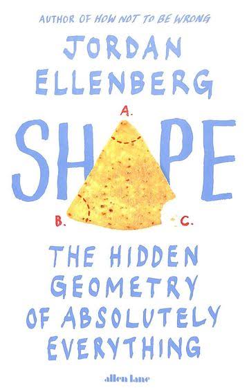 Shape The Hidden Geometry Of Information Biology Strategy Democracy And Everything Else 1st Edition Jordan Ellenberg