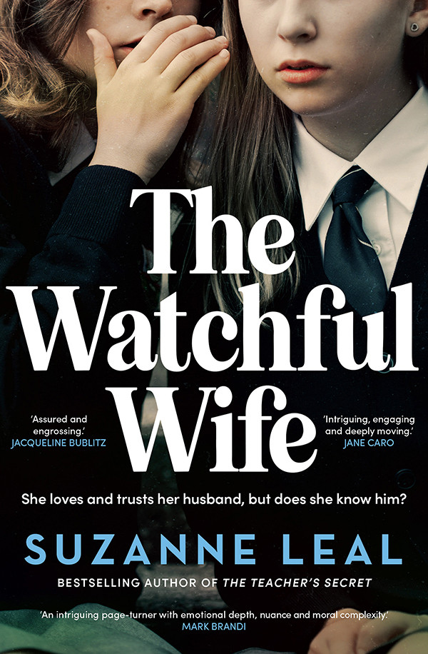 The Watchful Wife Suzanne Leal