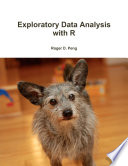 Exploratory Data Analysis With R 2020 Update Roger Peng
