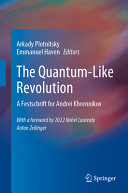 The Quantumlike Revolution A Festschrift For Andrei Khrennikov Arkady Plotnitsky