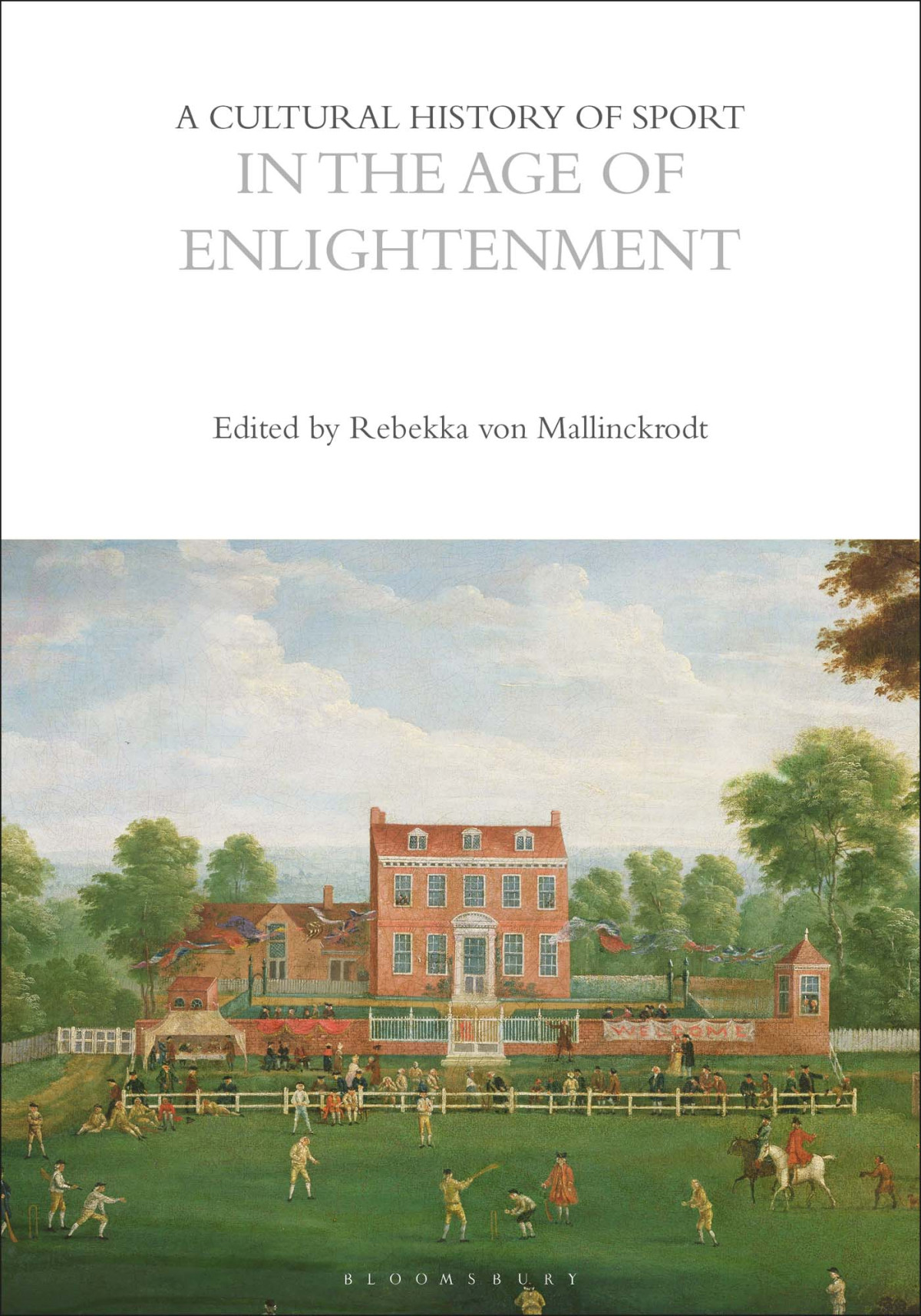 A Cultural History Of Sport In The Age Of Enlightenment Rebekka Von Mallinckrodt