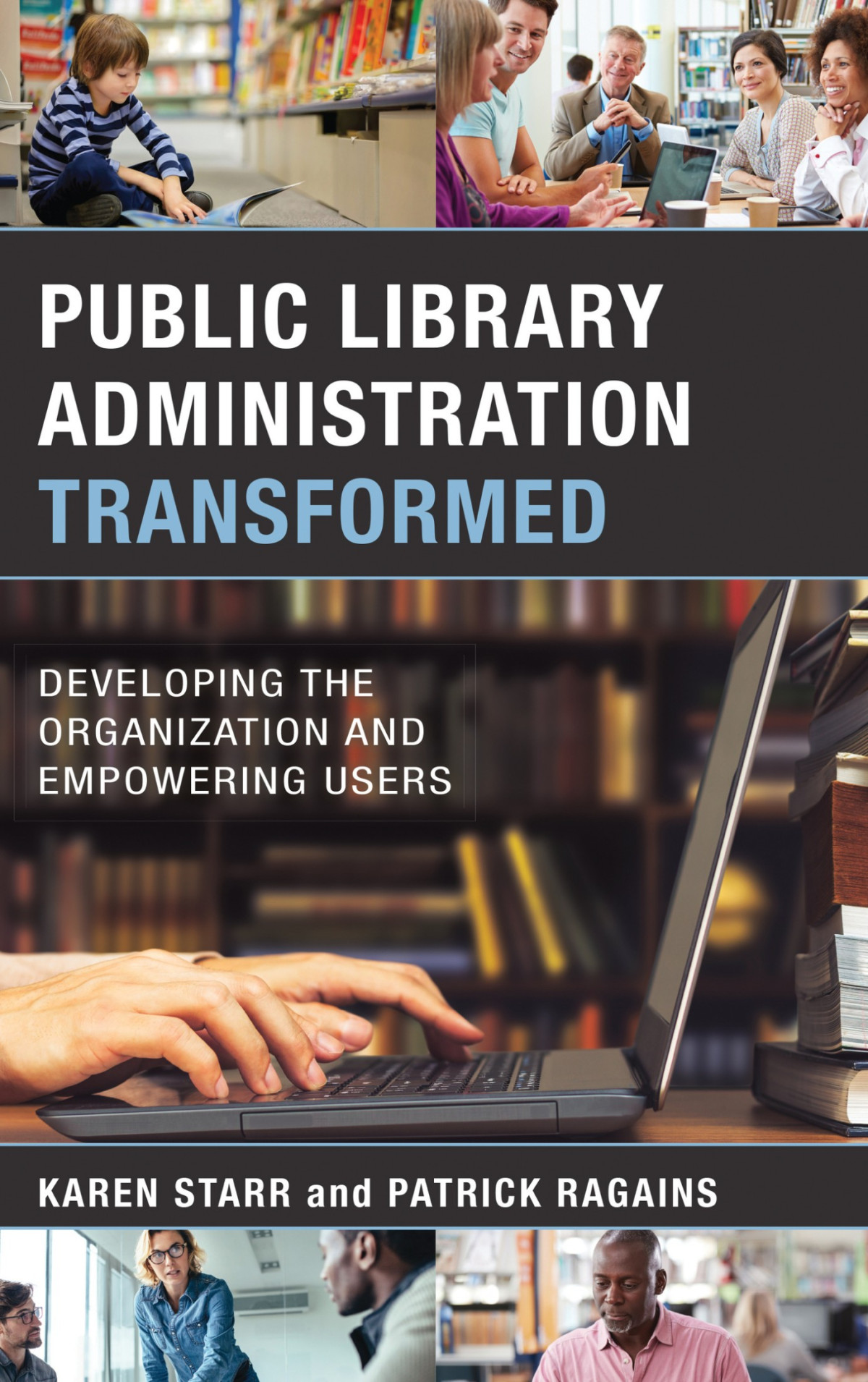 Public Library Administration Transformed Karen Starr