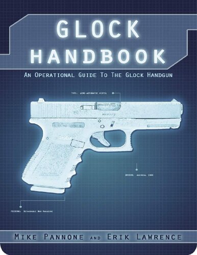 Glock Handbook An Operational Guide To The Glock Handgun Erik Lawrence