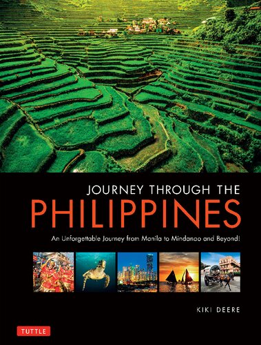 Journey Through The Philippines An Unforgettable Journey From Manila To Mindanao 1st Edition Kiki Deere