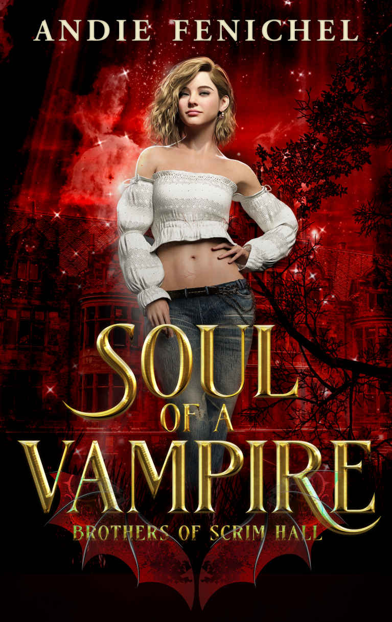Soul Of A Vampire Brothers Of Scrim Hall Book 1 1st Edition Fenichel