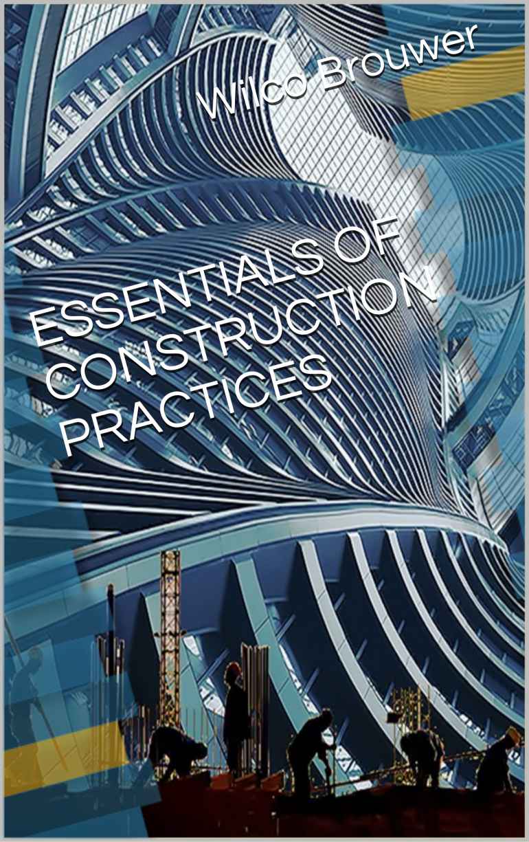 Essentials Of Construction Practices Brouwer Wilco