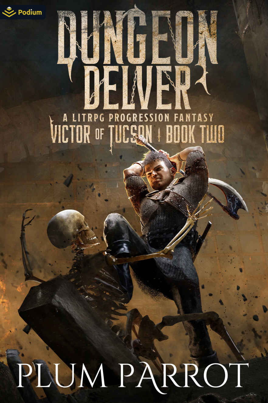 Dungeon Delver A Litrpg Progression Fantasy Victor Of Tucson Book 2 Plum Parrot